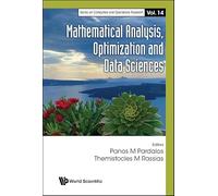 Mathematical Analysis, Optimization And Data Sciences: 14 (Series On Computers And Operations Research)