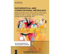 Mathematical and Computational Approaches in Metrology: Sensor Networks, Digital Twins, Artificial Intelligence (De Gruyter Series in Measurement Sciences)