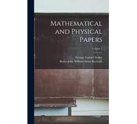 Mathematical and Physical Papers; Volume 1