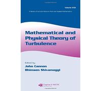Mathematical and Physical Theory of Turbulence, Volume 250 (Lecture Notes in Pure and Applied Mathematics)