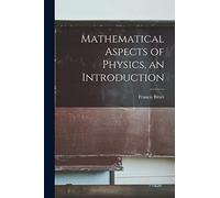 Mathematical Aspects of Physics, an Introduction