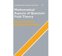 Mathematical Aspects of Quantum Field Theory - Cambridge Studies in Advanced Mathematics, No. 127