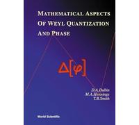 Mathematical Aspects of Weyl Quantization and Phase