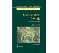 Mathematical Biology: I. An Introduction: 17 (Interdisciplinary Applied Mathematics, 17)