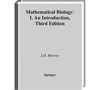 Mathematical Biology: I. An Introduction: 17 (Interdisciplinary Applied Mathematics, 17)