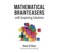 Mathematical Brainteasers with Surprising Solutions