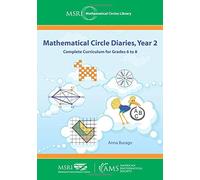 Mathematical Circle Diaries, Year 2: Complete Curriculum for Grades 6 to 8 (MSRI Mathematical Circles Library)