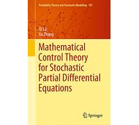 Mathematical Control Theory for Stochastic Partial Differential Equations: 101 (Probability Theory and Stochastic Modelling, 101)