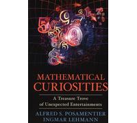 Mathematical Curiosities: A Treasure Trove of Unexpected Entertainments