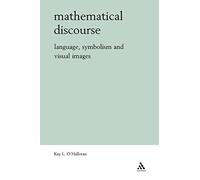 Mathematical Discourse: Language, Symbolism and Visual Images