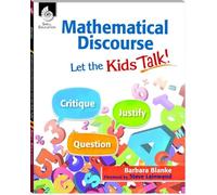 Mathematical Discourse: Let the Kids Talk! (Professional Resources)