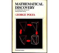 Mathematical Discovery Combined Ed: On Understanding, Learning, and Teaching Problem Solving