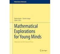 Mathematical Explorations for Young Minds: Adventures on the Island of Oxisz (Problem Books in Mathematics)