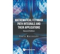 Mathematical Feynman Path Integrals And Their Applications (second Edition)