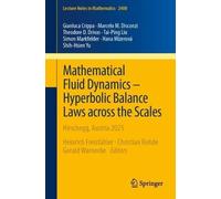 Mathematical Fluid Dynamics - Hyperbolic Balance Laws across the Scales: Hirschegg, Austria 2025 (Lecture Notes in Mathematics, 2400)
