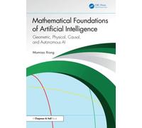 Mathematical Foundation of Artificial Intelligence : Geometric, Physical, Causal, and Autonomous AI