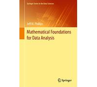 Mathematical Foundations for Data Analysis (Springer Series in the Data Sciences)