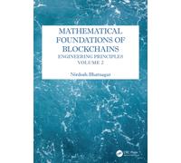 Mathematical Foundations of Blockchains: Engineering Principles, Volume 2