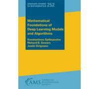 Mathematical Foundations of Deep Learning Models and Algorithms