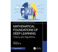 Mathematical Foundations of Deep Learning : Theory and Algorithms