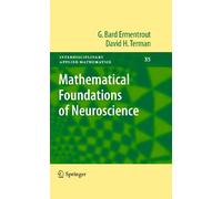 Mathematical Foundations of Neuroscience: 35 (Interdisciplinary Applied Mathematics, 35)