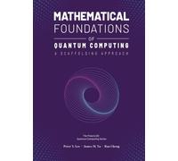 Mathematical Foundations of Quantum Computing: A Scaffolding Approach (The Scaffolding Series)