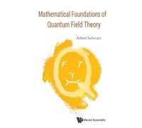Mathematical Foundations Of Quantum Field Theory