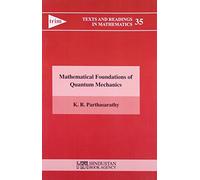 Mathematical Foundations of Quantum Mech (Texts And Readings In Mathematics)