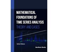 Mathematical Foundations of Time Series Analysis Theory and Cases