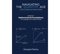 Mathematical Foundations: The Language of the Quantum World (Navigating the Quantum Age)