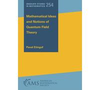 Mathematical Ideas and Notions of Quantum Field Theory
