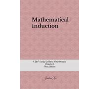 Mathematical Induction: A Self-Study Guide to Mathematics: 3