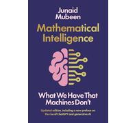 Mathematical Intelligence : What We Have that Machines Don't