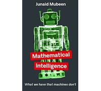 Mathematical Intelligence: What We Have that Machines Don't