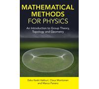 Mathematical Methods for Physics : An Introduction to Group Theory, Topology and Geometry