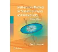 Mathematical Methods: For Students of Physics and Related Fields: 719 (Lecture Notes in Physics)