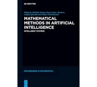 Mathematical Methods in Artificial Intelligence: Intelligent Systems (De Gruyter Proceedings in Mathematics)