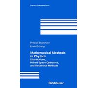 Mathematical Methods in Physics: Distributions, Hilbert Space Operators, and Variational Methods: 26 (Progress in Mathematical Physics, 26)