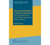 Mathematical Methods in Quantum Mechanics : With Applications to Schrodinger Operators, Second Edition