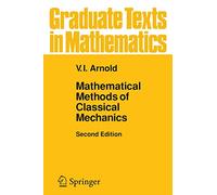 Mathematical Methods of Classical Mechanics – Graduate Texts in Mathematics, 60 – Springer Verlag