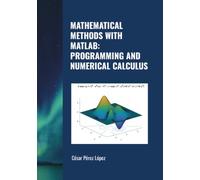 MATHEMATICAL METHODS WITH MATLAB: PROGRAMMING AND NUMERICAL CALCULUS