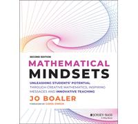 Mathematical Mindsets : Unleashing Students' Potential through Creative Mathematics, Inspiring Messages and Innovative Teaching