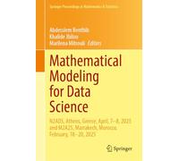 Mathematical Modeling for Data Science: N2ADS, Athens, Greece, April, 7-8, 2025 and M2A25, Marrakech, Morocco, February, 18-20, 2025 (Springer Proceedings in Mathematics & Statistics, 542)