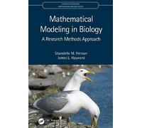 Mathematical Modeling in Biology: A Research Methods Approach (Chapman & Hall/CRC Mathematical Biology Series)