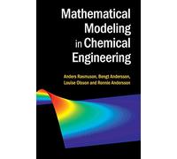 Mathematical Modeling in Chemical Engineering