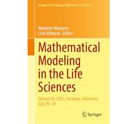 Mathematical Modeling in the Life Sciences: Symomath 2025, Surabaya, Indonesia, July 29-30 (Springer Proceedings in Mathematics & Statistics, 539)