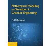 Mathematical Modelling and Simulation in Chemical Engineering – Cambridge University Press