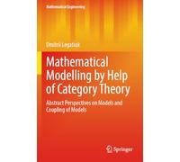 Mathematical Modelling by Help of Category Theory: Abstract Perspectives on Models and Coupling of Models (Mathematical Engineering)