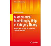Mathematical Modelling by Help of Category Theory: Abstract Perspectives on Models and Coupling of Models (Mathematical Engineering)