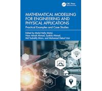 Mathematical Modelling for Engineering and Physical Applications: Practical Examples and Case Studies